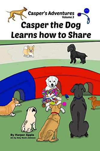 Cover of Casper's Adventures Volume 3: Casper the Dog Learns How to Share
